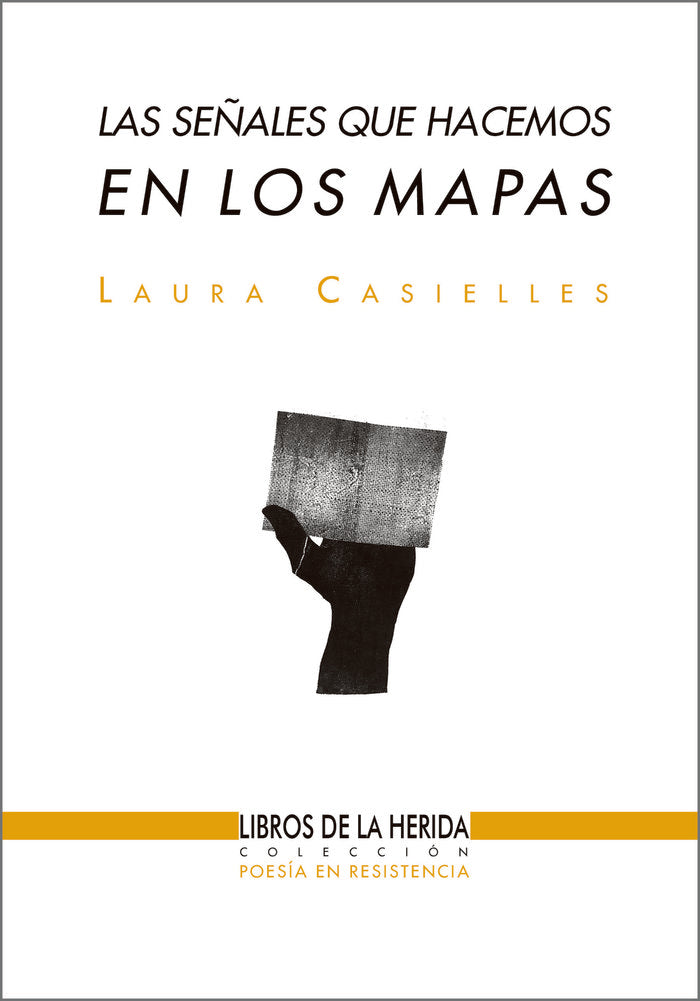 SEÑALES QUE HACEMOS EN LOS MAPAS, LAS, de CASIELLES HERNANDEZ, LAURA | portada del libro