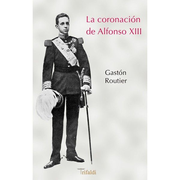 La coronación de alfonso XIII, de Gaston Routier | portada del libro
