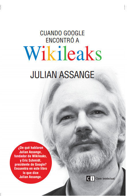 Cuando Google encontró a Wikileaks, de Assange, Julian | portada del libro
