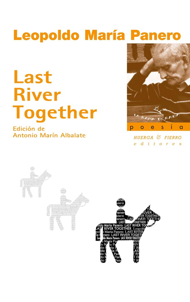 LAST RIVER TOGETHER, de Panero Blanc, Leopoldo María | portada del libro