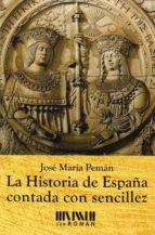 La historia de España contada con sencillez, de JOSE MARIA PEMAN | portada del libro