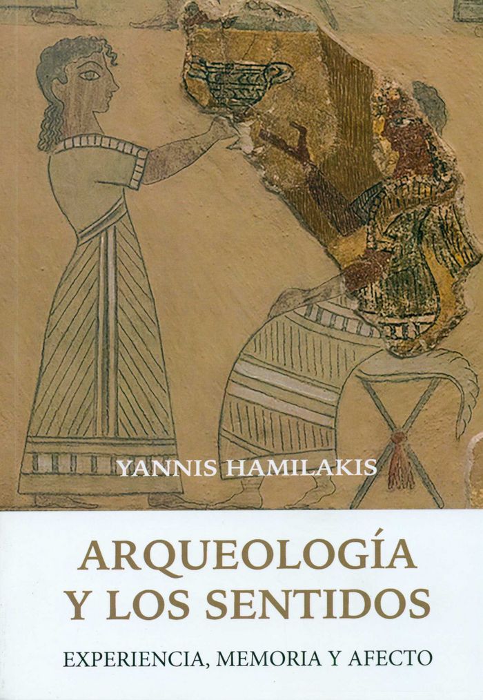 Arqueolog¡a y los sentidos, de HAMILAKIS | portada del libro