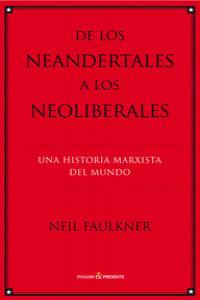 De los neandertales a los neolilberales, de Faulkner, Neil | portada del libro