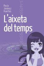 L'aixeta del temps, de Paula Jiménez Huertas | portada del libro