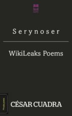 Serynoser / WikiLeaks Poems, de CESAR CUADRA | portada del libro