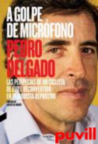 A golpe de micrófono (2.ª edición), de Delgado Robledo, Pedro | portada del libro