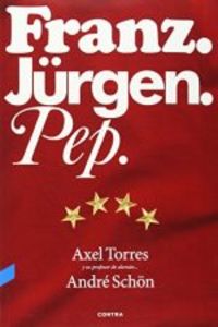 Franz. Jürgen. Pep., de Torres Xirau, Axel | portada del libro
