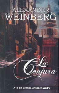 La conjura, de WEINBERG, ALEXANDER | portada del libro
