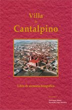 VILLA DE CANTALPINO LIBRO DE MEMORIA FOTOGRAFICA, de LUIS LAZARO ALONSO | portada del libro
