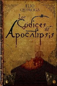 Los códices del Apocalipsis, de QUIROGA RODRíGUEZ, ELIO | portada del libro