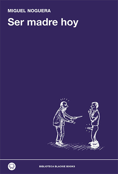 Ser madre hoy, de NOGUERA | portada del libro
