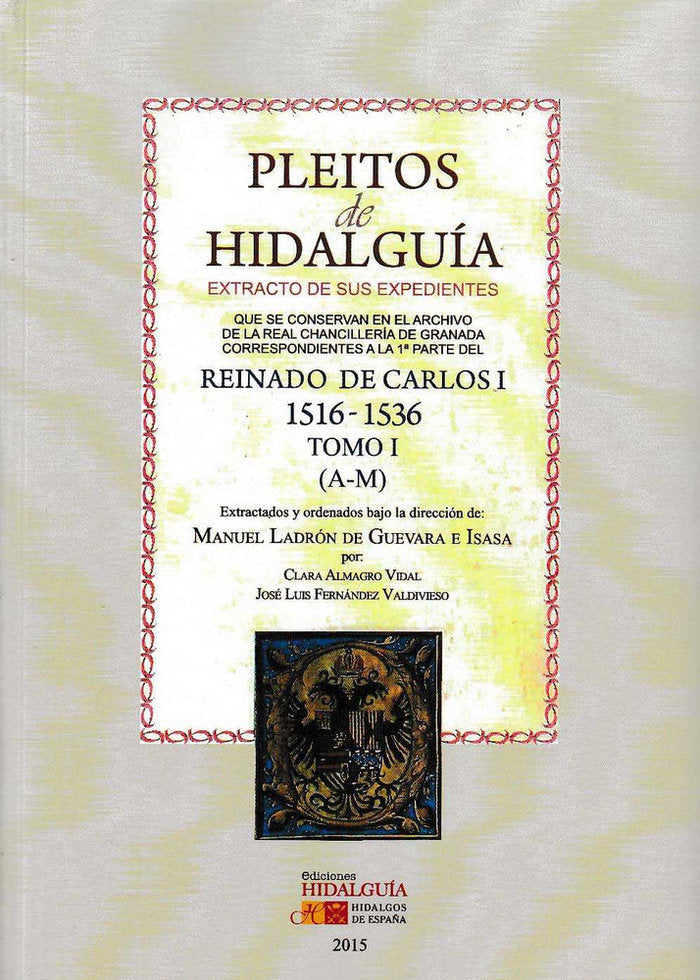 Pleitos de hidalguía que se conservan en el Archivo de la Real Chancillería de Granada. Extracto de, de Almagro Vidal | porta