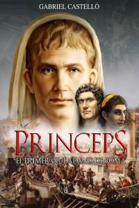 PRINCEPS. EL PRIMER CIUDADANO DE ROMA, de CASTELLO | portada del libro