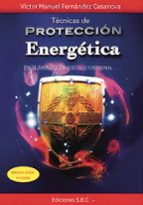 TECNICAS DE PROTECCION ENERGETICA, de Víctor Manuel Fernández Casanova | portada del libro