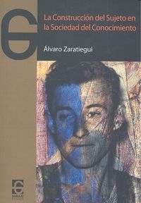 La construcción del sujeto en la sociedad del conocimiento, de ZARATIEGUI,ALVARO | portada del libro