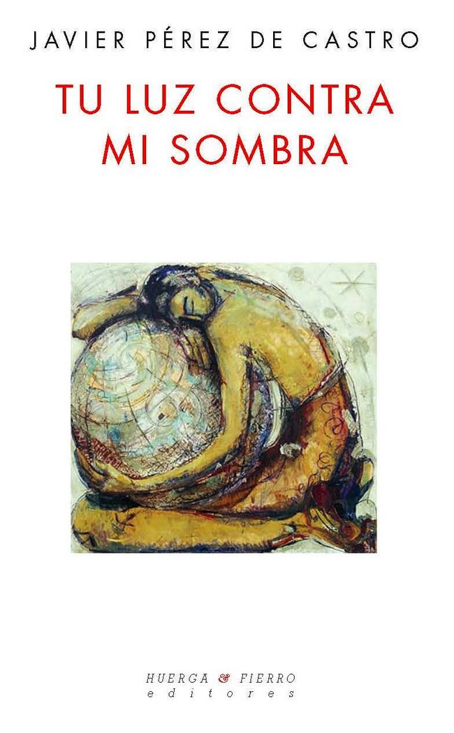 TU LUZ CONTRA MI SOMBRA, de PÉREZ DE CASTRO, JAVIER | portada del libro