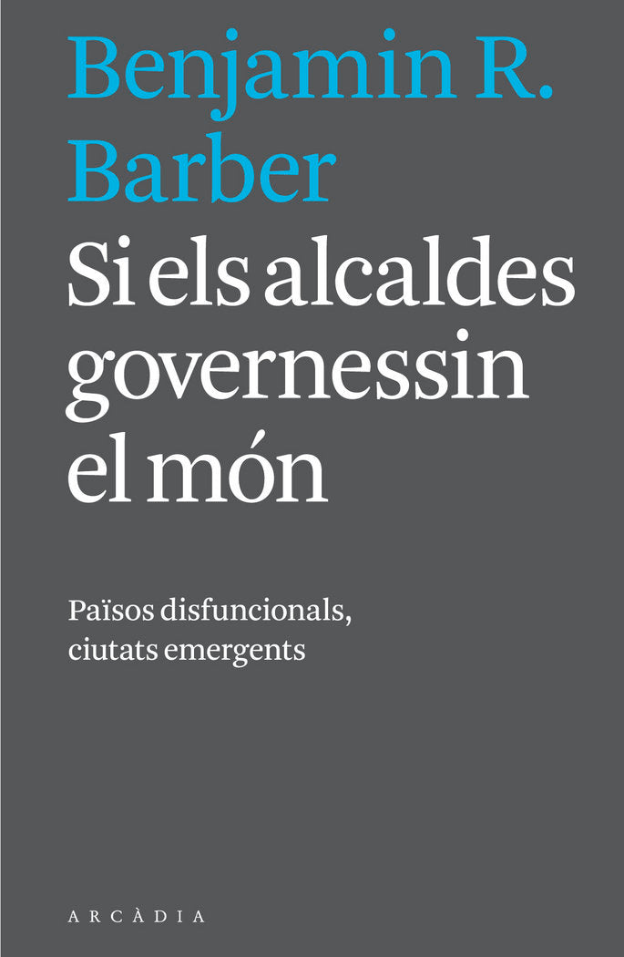 Si els alcaldes governessin el món, de Barber, Benjamin R. | portada del libro