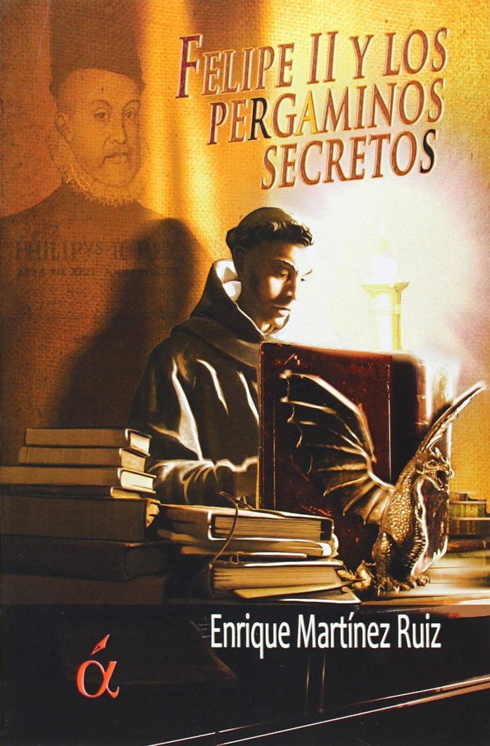 Felipe II y los pergaminos secretos, de MARTINEZ RUIZ | portada del libro