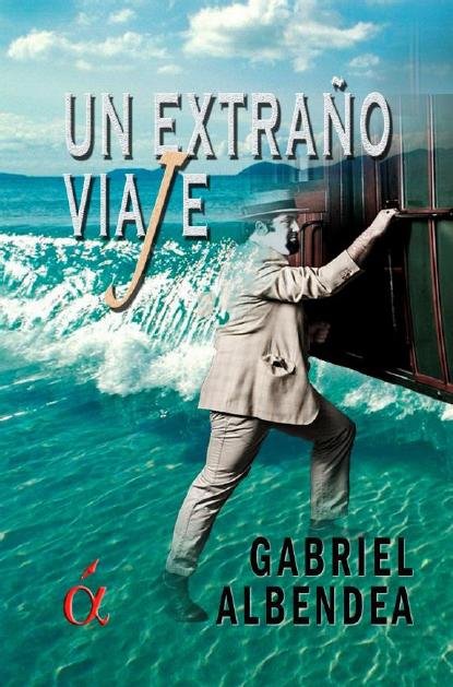 UN EXTRAÑO VIAJE, de ALBENDEA | portada del libro