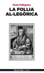 La follia al·legorica, de PAOLO PELLEGRINO | portada del libro