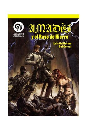 Amadis y el rayo de Hierro., de Del Corral Mazorra, Luis Guillermo | portada del libro