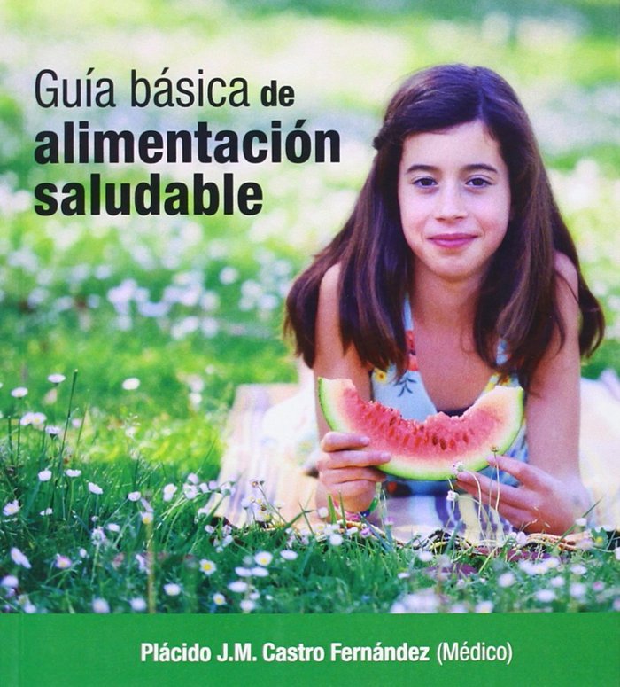 GUIA BASICA DE ALIMENTACION SALUDABLE, de CASTRO FERNáNDEZ | portada del libro