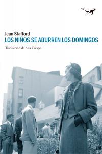 Los niños se aburren los domingos, de Stafford, Jean | portada del libro