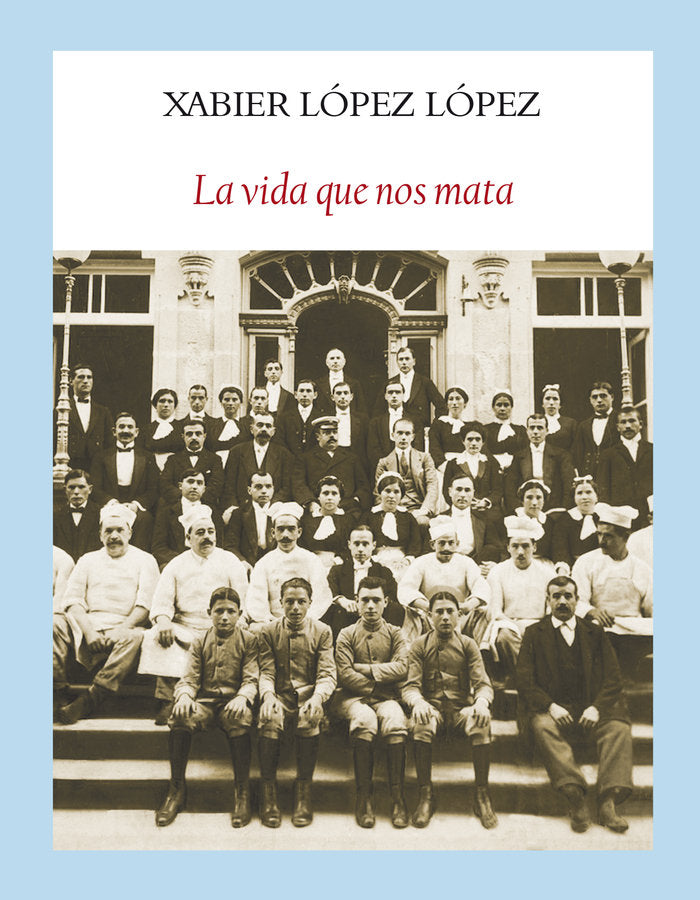 La vida que nos mata, de López López, Xabier | portada del libro