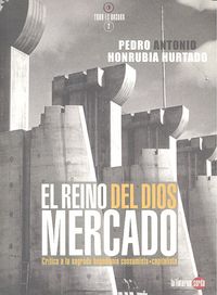 El reino del dios mercado, de Pedro Antonio Honrubia Hurtado | portada del libro