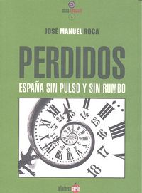 Perdidos. España sin pulso y sin rumbo, de ROCA VIDAL | portada del libro