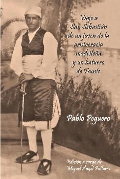 Viaje a San Sebastián de un joven de la aristocracia madrileña y un baturro de Tauste, de Peguero | portada del libro