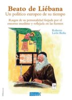 BEATO DE LIEBANA, UN POLITICO EUROPEO DE SU TIEMPO, de ROBERTO LAVIN BEDIA | portada del libro
