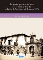 LA PARTICIPACION ITALIANA EN EL FRENTE NORTE, de José Luis García Ruiz | portada del libro