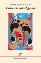 Convivir con el genio, de JUAN BAUTISTA DURAN | portada del libro