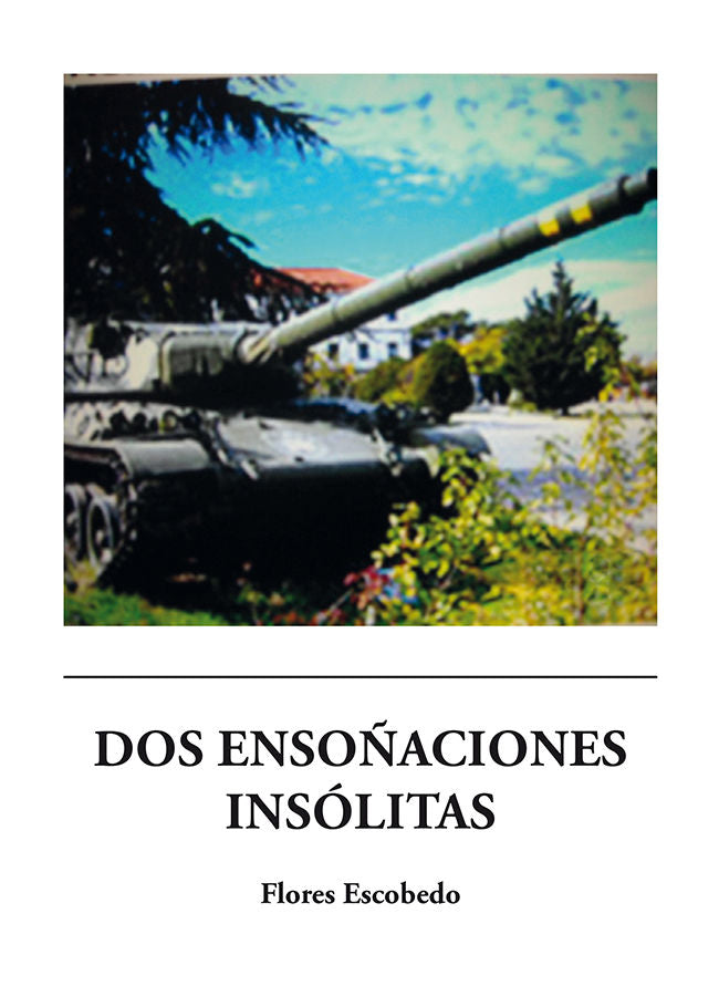 Dos ensoñaciones insólitas, de Escobedo Fernández, Flores | portada del libro