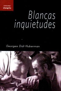 Blancas inquietudes, de Georges Didi-Huberman | portada del libro