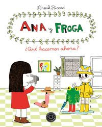 Ana y Froga, tomo 2: ¿Qué hacemos ahora?, de Ricard | portada del libro