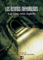 úLTIMOS MAYORAZGOS, LOS, de FERNáNDEZ-ARIAS ARGüELLO | portada del libro