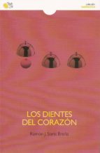 LOS DIENTES DEL CORAZON, de Ramón J. Soria Breña | portada del libro
