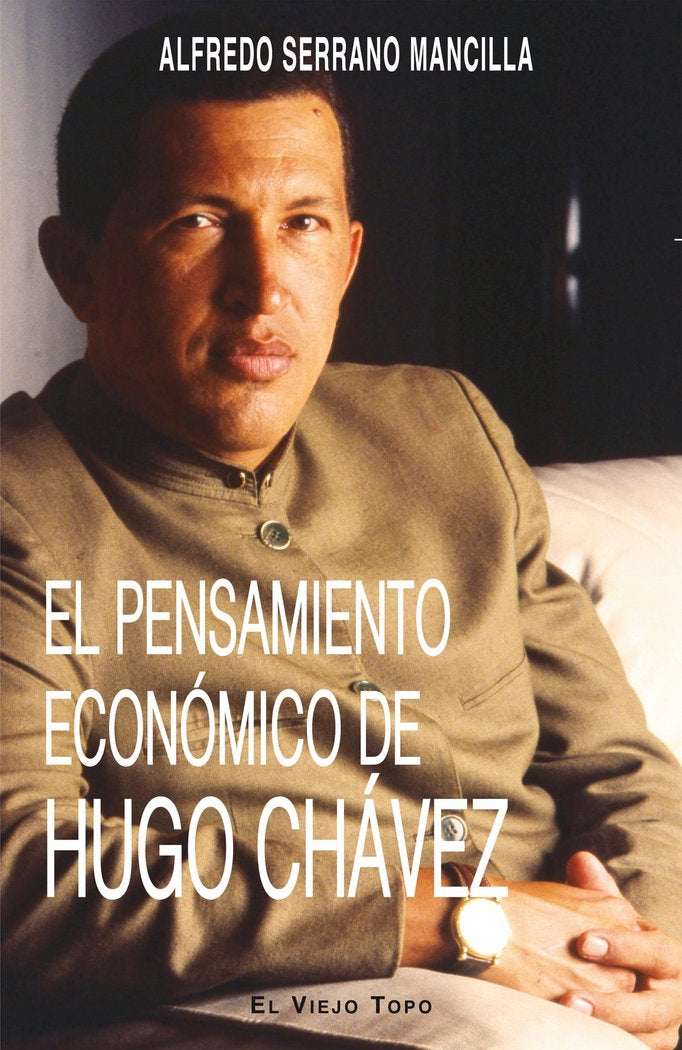 El pensamiento económico de Hugo Chávez., de Serrano Mancilla, Alfredo | portada del libro