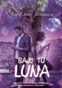 Bajo tu luna, de ANA COTO FERNANDEZ | portada del libro