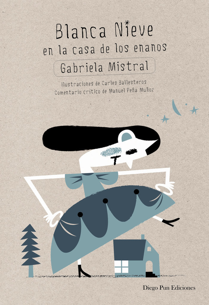 Blanca Nieve en la casa de los enanos, de Mistral, Gabriela | portada del libro