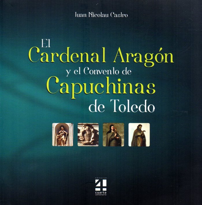 El cardenal Aragón y el convento de las capuchinas de Toledo, de NICOLAU CASTRO | portada del libro