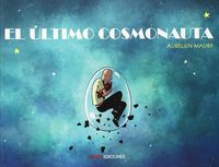 EL ULTIMO COSMONAUTA, de AURELIEN MAURY | portada del libro