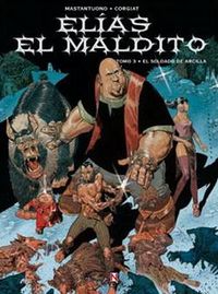 ELIAS EL MALDITO 03: EL SOLDADO DE ARCILLA, de MASTANTUONO | portada del libro