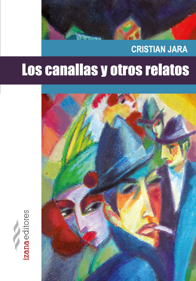 LOS CANALLAS Y OTROS RELATOS, de JARA, CRISTIAN | portada del libro