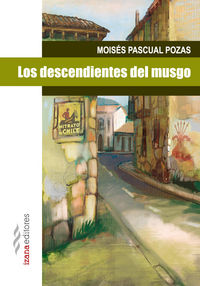 LOS DESCENDIENTES DEL MUSGO, de PASCUAL POZAS, MOISÉS | portada del libro