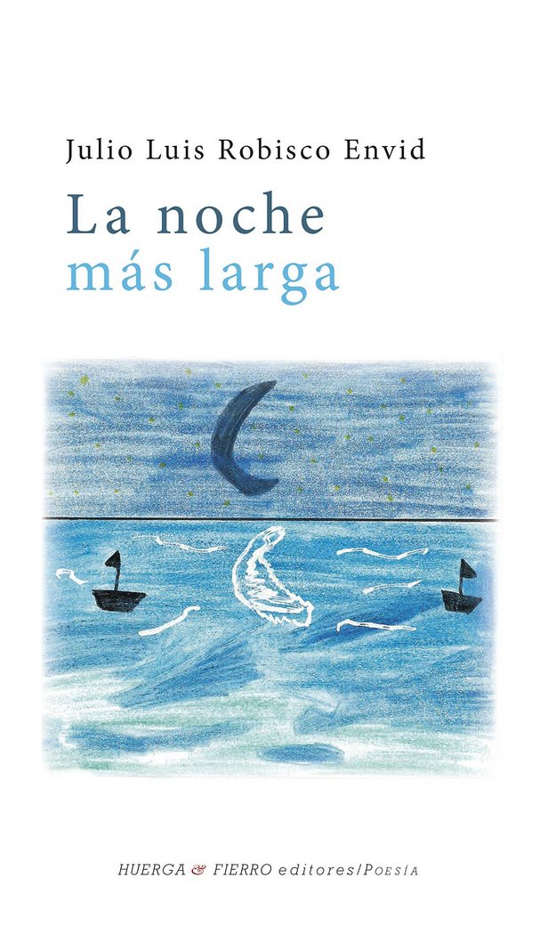 LA NOCHE MÁS LARGA, de JULIO LUIS ROBISCO ENVID | portada del libro