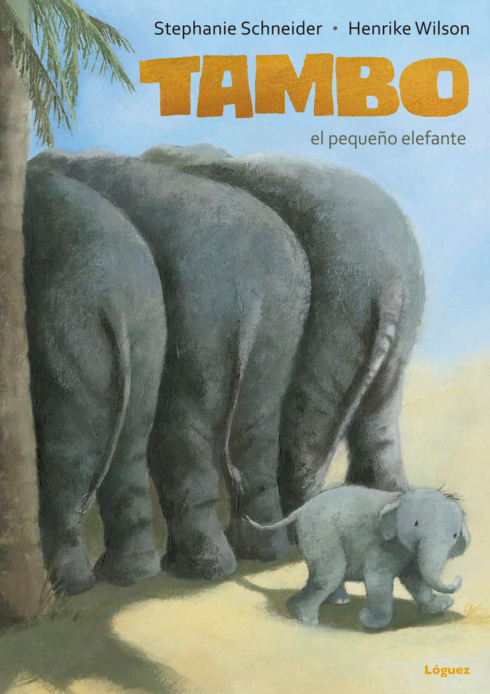Tambo, el pequeño elefante, de Schneider, Stephanie | portada del libro