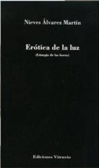 Erótica de la luz, de NIEVES ALVAREZ MARTIN | portada del libro